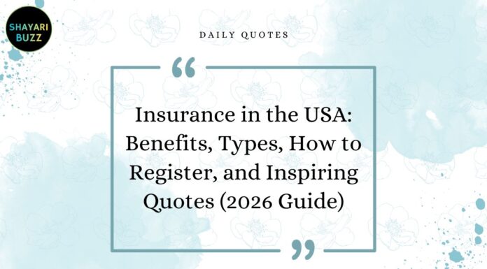 Insurance in the USA: Benefits, Types, How to Register, and Inspiring Quotes (2026 Guide) Insurance Quote